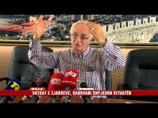 VATRAT E ZJARREVE, RADOVANI SHPJEGON SITUATËN