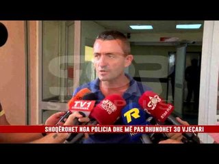 SHOQËROHET NGA POLICIA DHE MË PAS DHUNOHET 30 VJEÇARI