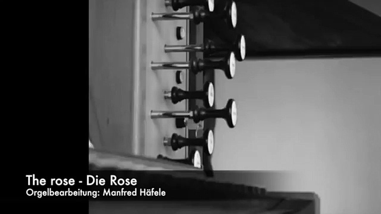 The rose - Die Rose - Orgel