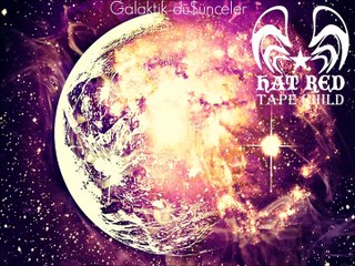 Hat Red - Galaktik Düşünceler (prod:Hat Red) 2015