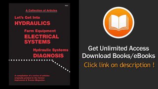 A Collection Of Articles Lets Get Into Hydraulics Farm Equipment Electrical Systems Hydraulic Systems Diagnosis EBOOK (PDF) REVIEW