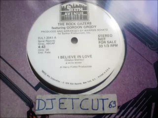 THE ROCK GAZERS Featuring GORDON GRODY -I BELIEVE IN LOVE(RIP ETCUT)SIXTH AVENUE REC 76