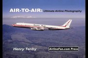 AIR-TO-AIR Ultimate Airline Photography - 707 DC-8 DC-9 CL-44 DC-3 DC-4 DC-6 DC-7 Vickers Viscount
