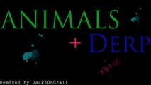 Animals (Martin Garrix)   Derp (BassJackers) = Remix