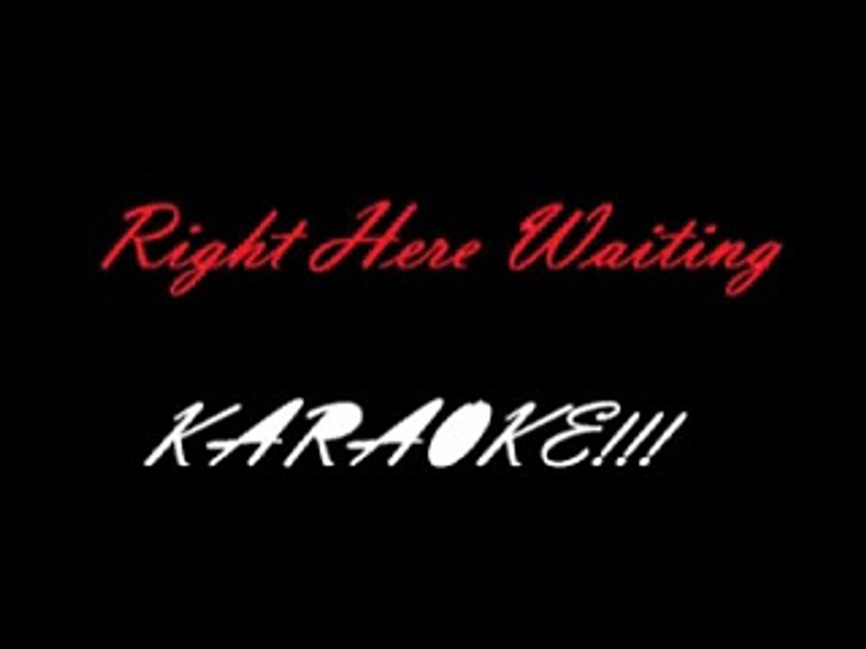 Right Here Waiting Karaoke