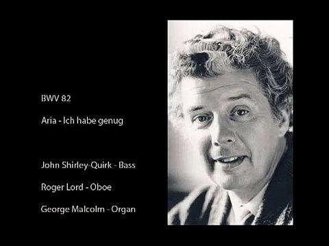 Ich habe genug - Aria BWV 82 - John Shirley-Quirk
