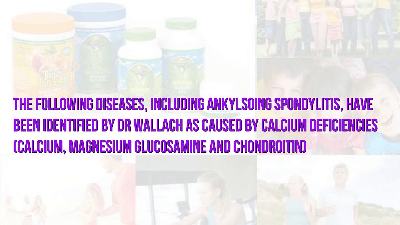 How to Remedy Ankylosing Spondylitis with 90 For Life Minerals from Dr Wallach and Youngevity