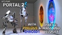 Portal 2 Co-Op Part 2 Mass and Velocity