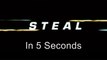 5 Second Movies: Steal (AKA Riders)