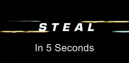 5 Second Movies: Steal (AKA Riders)
