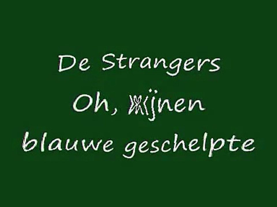 de Strangers Oh, mijnen blauwe geschelpte