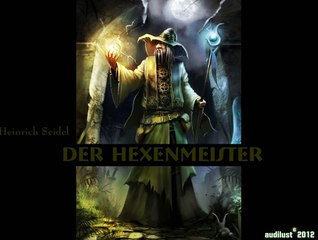 Der Hexenmeister - Atmosphärisches Hörbuch / Hörspiel
