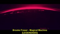 Brooke Fraser - Magical Machine [LEGENDADO]