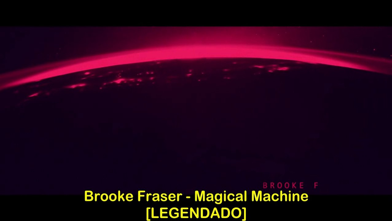 Brooke Fraser - Magical Machine [LEGENDADO]
