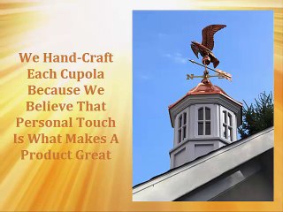 High Quality Handcrafted Cupolas in York PA