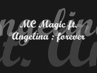 Mc Magic Ft Angelina - Forever