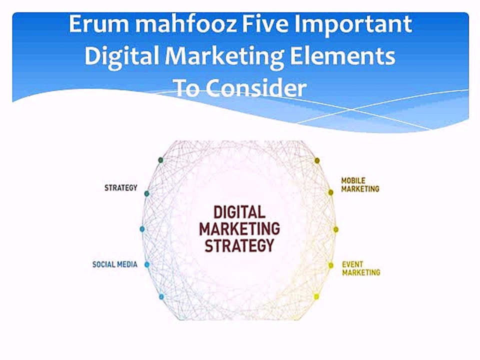 Erum-mahfooz-Five-Important-Digital-Marketing-Elements-To