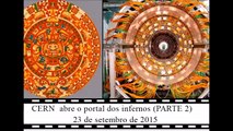 CERN  abre o portal dos infernos PARTE 2  O mistério do cubo   23 de setembro de 2015