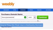 How'd They Do That? Use a GoDaddy Domain with Weebly