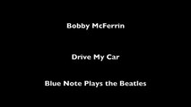 Bobby McFerrin - Drive My Car