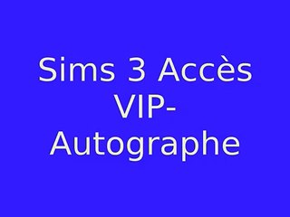 Sims 3 Accès VIP-Autographe