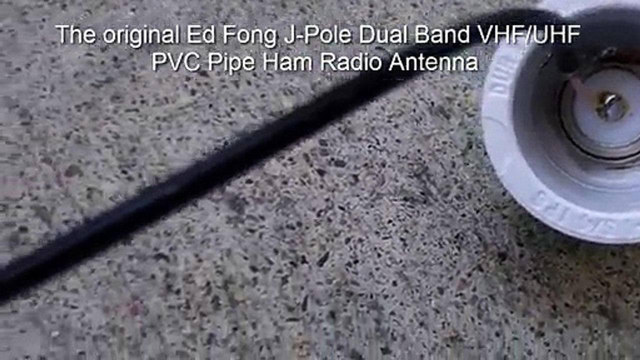 The original Ed Fong Dual Band VHF/UHF 70cm/2m J-Pole PVC Pipe Antenna : Eye-On-Stuff
