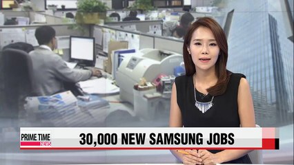 Samsung Group says it will create 30,000 jobs for young Koreans by 2017