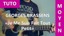 Je Me Suis Fait Tout Petit - Georges Brassens - TUTO Guitare