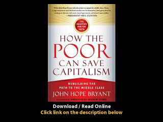 How The Poor Can Save Capitalism Rebuilding The Path To The Middle Class EBOOK (PDF) REVIEW