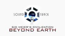 Sid Meier's Civilization: Beyond Earth - Soundtrack - LushAmbient 1