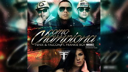 Como Championa - Fenix y Falcon Ft. Frankie Boy (Mino sound music)(Video Sound)