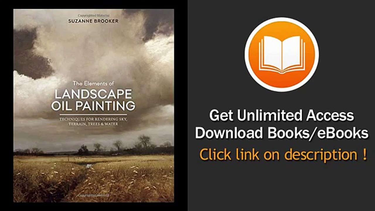 The Elements of Landscape Oil Painting Techniques for Rendering Sky Terrain Trees and Water PDF