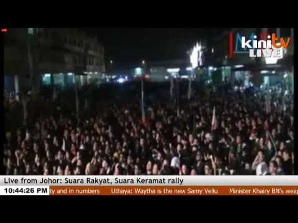 Live from Johor: Suara Rakyat, Suara Keramat rally