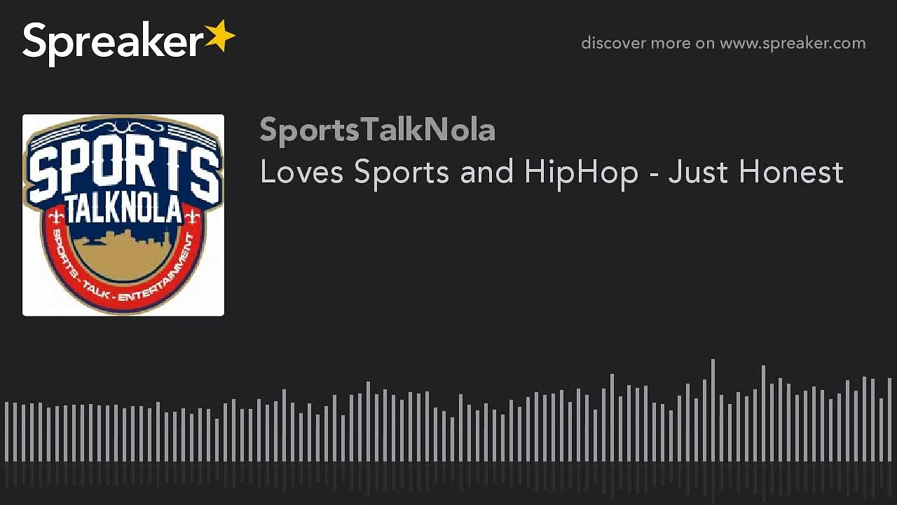 Loves Sports and HipHop - Just Honest (part 4 of 9)