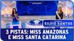 3 Pistas: Miss Amazonas e Miss Santa Catarina