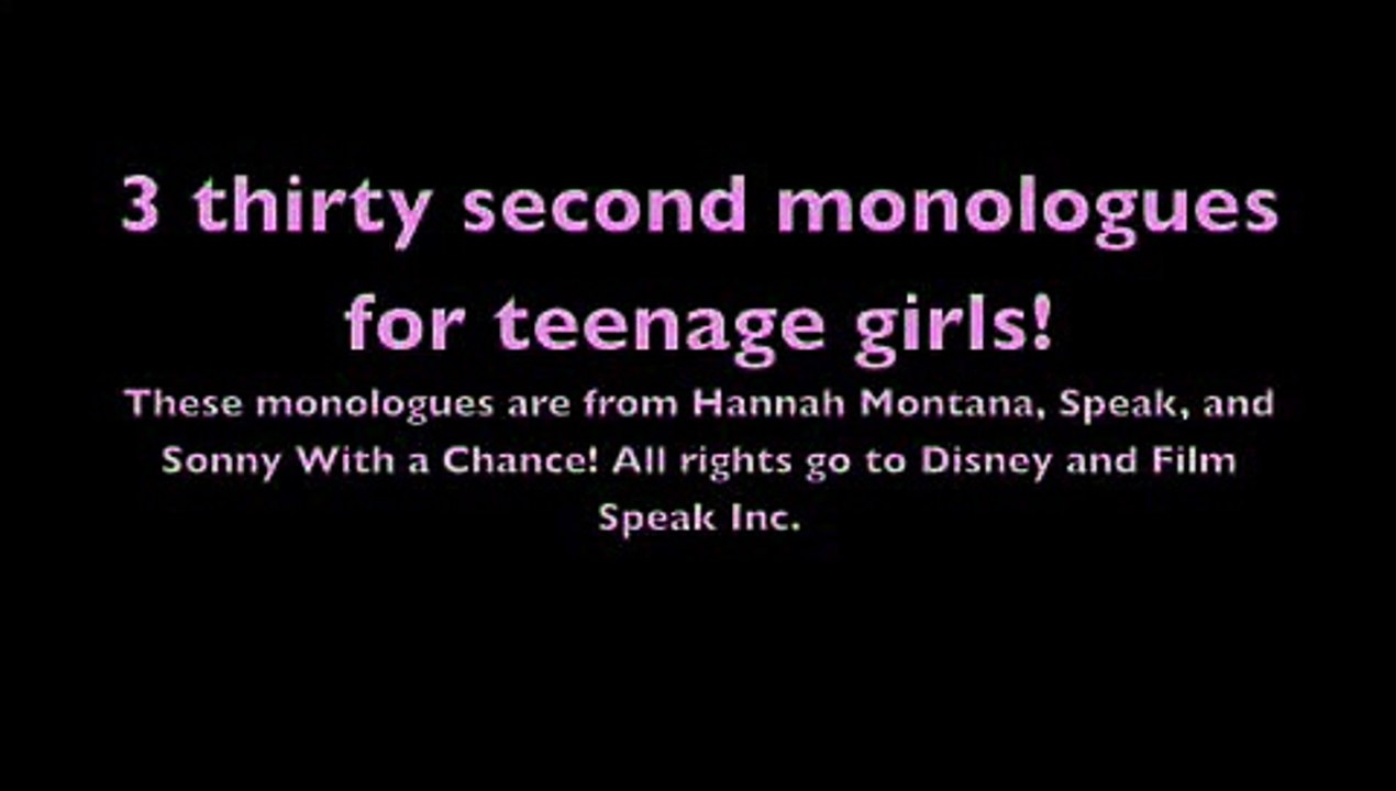 Monologues for teenage girls about 30 seconds long!