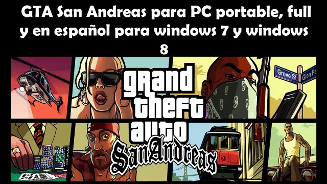 Como descargar GTA San Andreas portable, para PC, full y en español, windows 7/8, 2015