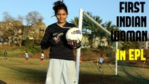 Aditi Chauhan: First Indian Woman Footballer To Play In UK