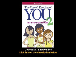 The Care And Keeping Of You 2 The Body Book For Older Girls EBOOK (PDF) REVIEW