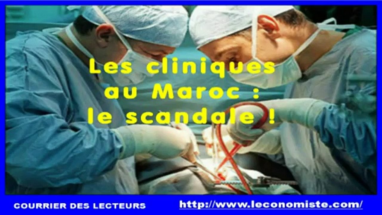 Les Cliniques au Maroc : le scandale ! (1/2)