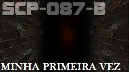 SCP-087-B  QUASE MORRI DO CORAÇÃO O QUE FOI ISSO!!!!