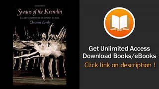 Swans Of The Kremlin Ballet And Power In Soviet Russia PDF