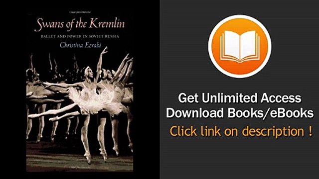 Swans Of The Kremlin Ballet And Power In Soviet Russia PDF