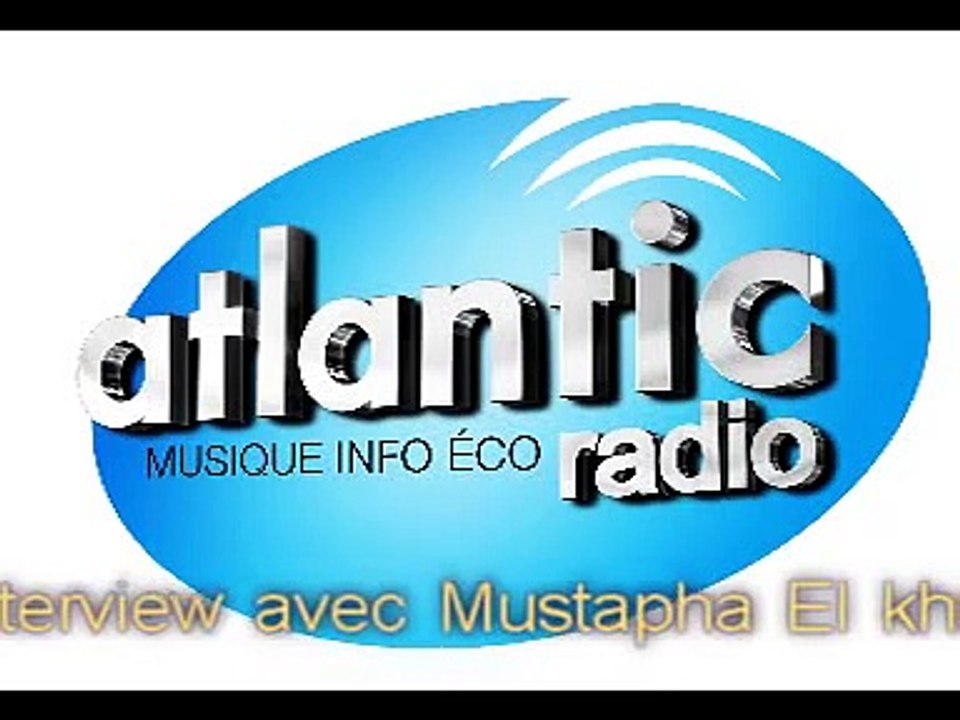 Interview avec Mustapha El Khalfi ministre de la Communication sur Atlantic radio
