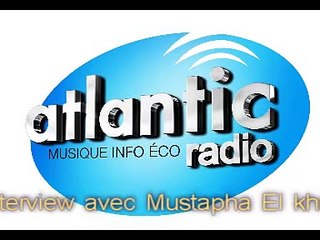 Interview avec Mustapha El Khalfi ministre de la Communication sur Atlantic radio