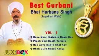 Non Stop Best Shabad Gurbani by Bhai Harbans Singh Ji (Jagadhari Wale) | Jukebox Vol -01