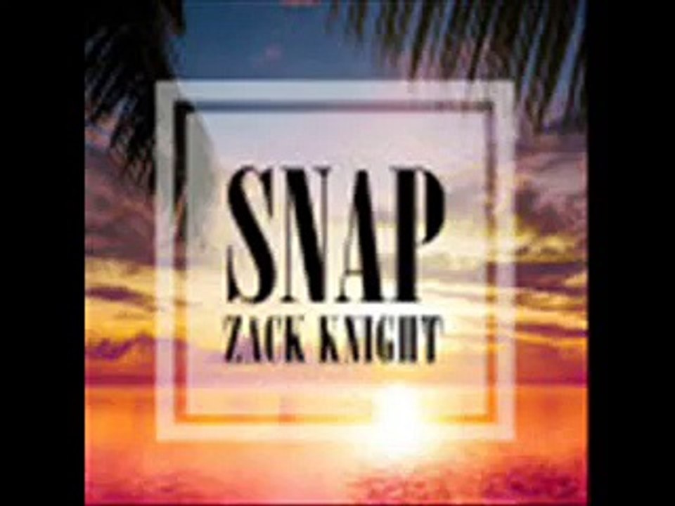Zack Knight - Snap (NEW RNB SONG AUGUST 2015)