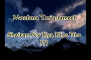 shaitaan ne kia kya tha by molana tariq jamil