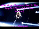 Nicki Minaj: Champion, Beez In The Trap Ft. 2Chainz ( B.E.T Live Version )