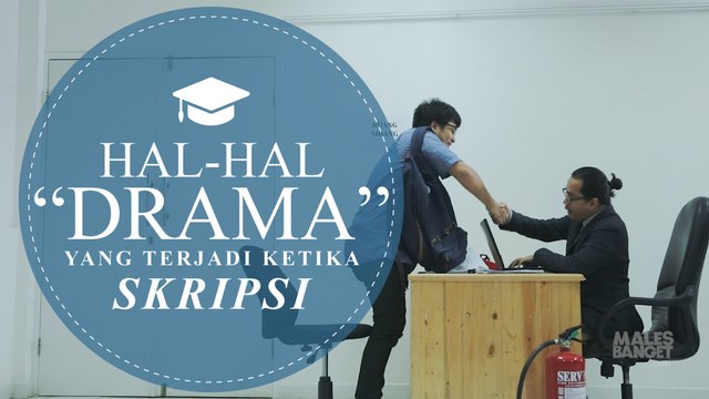 5 Hal Drama yang Terjadi Ketika Skripsi